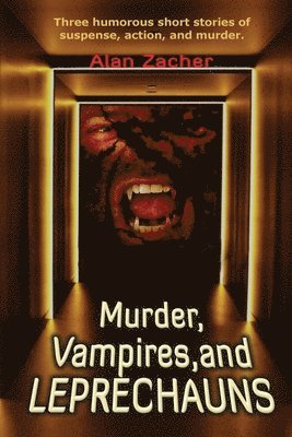 Murder, Vampires, and Leprechauns 1