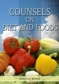 bokomslag Counsels on Diet and Foods