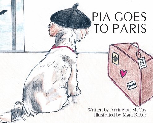 Arrington McCoy - Pia Goes To Paris, Inbunden