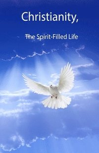 bokomslag Christianity, The Spirit-Filled Life