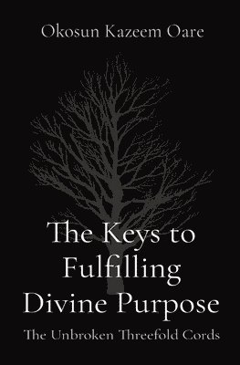 The Keys to Fulfilling Divine Purpose 1