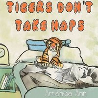 bokomslag Tigers Don't Take Naps