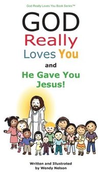 bokomslag God Really Loves You and He Gave You Jesus!