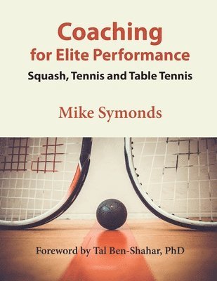 Mike Symonds - Coaching for Elite Performance, Häftad
