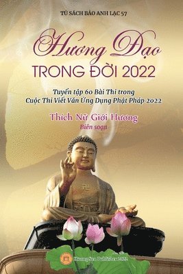 Giới Hương Thích Nữ - Hương Đạo Trong Đời 2022 (Tuyển tập 60 Bài Thi trong Cuộc Thi Viết Văn Ứng Dụng Phật Pháp 2022), Häftad
