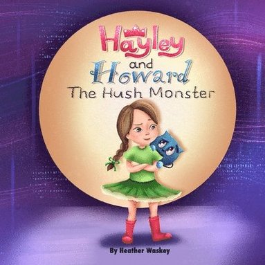 bokomslag Hayley and Howard the Hush Monster