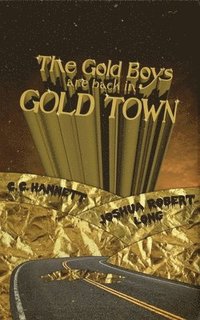 bokomslag The Gold Boys Are Back In Gold Town