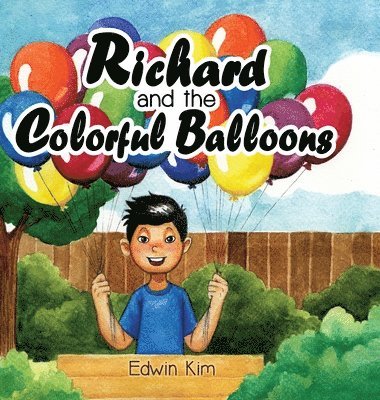 Edwin Kim - Richard and the Colorful Balloons, Inbunden