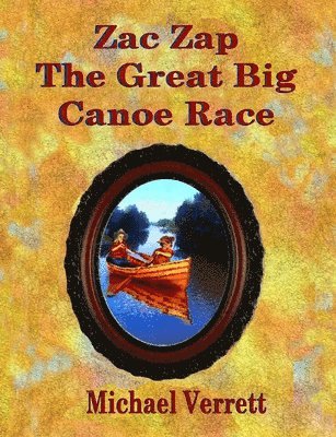 Zac Zap and the Great Big Canoe Race 1