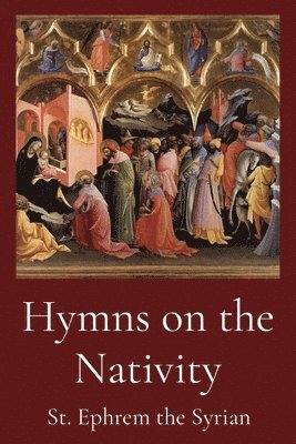 St Ephrem the Syrian, St. Ephrem the Syrian - Hymns on the Nativity, Häftad