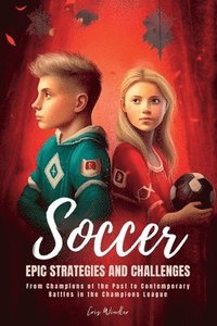 bokomslag Soccer Epic Strategies and Challenges