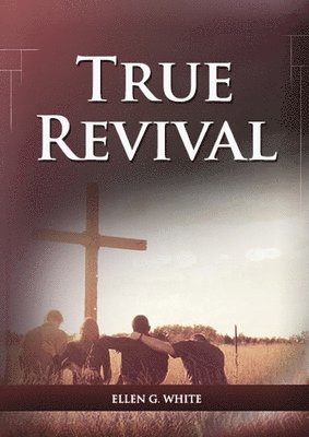 bokomslag True Revival For the Last Day Events