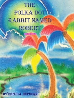 The Polka Dot Rabbit Named Robert 1