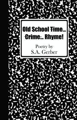 Old School Time... Crime...Rhyme! 1