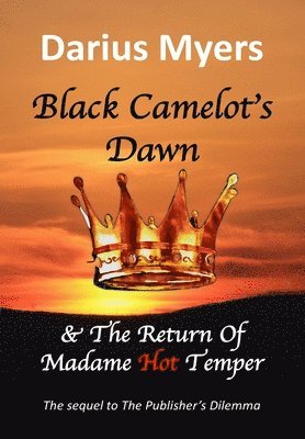 bokomslag Black Camelot's Dawn & The Return of Madame Hot Temper