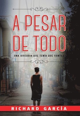 Richard García - A Pesar de Todo, Inbunden