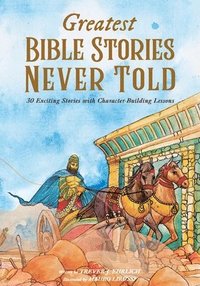 bokomslag Greatest Bible Stories Never Told