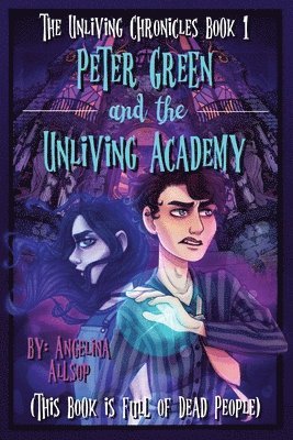 Peter Green and the Unliving Academy