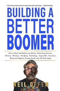 bokomslag Building a Better Boomer