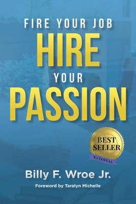 Fire Your Job, Hire Your Passion 1