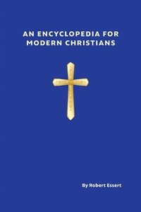 bokomslag An Encyclopedia for Modern Christians