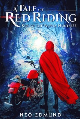 bokomslag A Tale Of Red Riding (Year 1) Rise of the Alpha Huntress