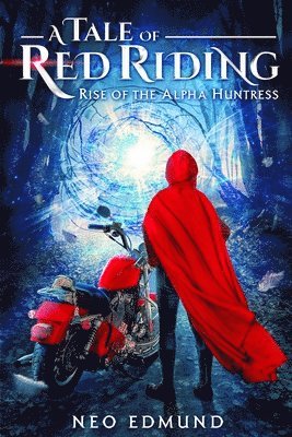 A Tale Of Red Riding (Year 1) Rise of the Alpha Huntress 1