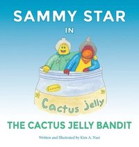 bokomslag Sammy Star In The Cactus Jelly Bandit