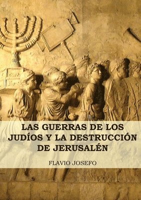 Flavio Josefo - Guerras de los Judíos y la Destrucción de Jerusalén, Häftad