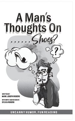 bokomslag Man's Thoughts On Shoes?