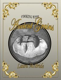 bokomslag Cooking with Ancient Grains