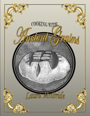 Cooking with Ancient Grains 1