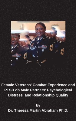 Female Veterans' Combat Experience and PTSD on Male Partners' Psychological Distress and Relationship Quality 1