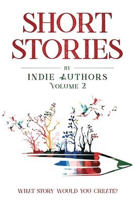 Short Stories by Indie Authors Volume 2 1