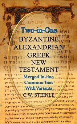 Two-in-One Byzantine Alexandrian Greek New Testament 1