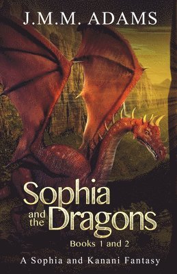 Sophia and the Dragons Books 1 & 2 1