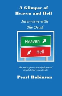 bokomslag A Glimpse of Heaven and Hell Interviews With the Dead