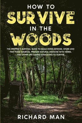 Richard Man - How to Survive in The Woods, Häftad