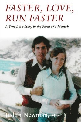 bokomslag Faster, Love, Run Faster: A True Love Story in the Form of a Memoir