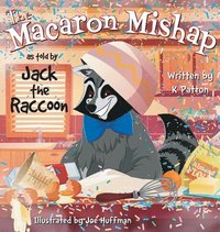 bokomslag The Macaron Mishap as told by Jack the Raccoon
