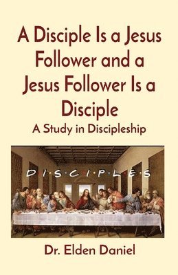 Disciple Is a Jesus Follower and a Jesus Follower Is a Disciple