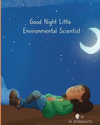 Good Night Little Environmental Scientist 1