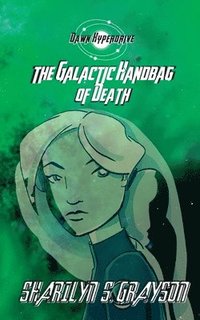 bokomslag Dawn Hyperdrive and the Galactic Handbag of Death