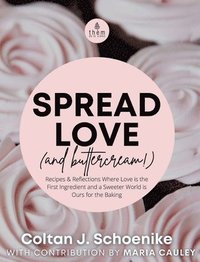 bokomslag Spread Love (and Buttercream!)