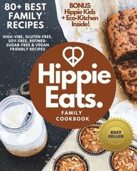 bokomslag Hippie Eats Family Cookbook