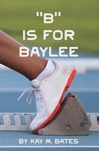 bokomslag "B" is for Baylee