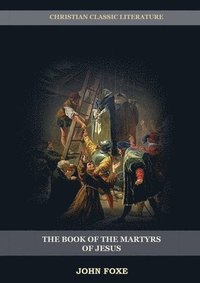bokomslag Book of the Martyrs of Jesus
