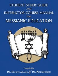 bokomslag Student Study Guide and Instructor Course Manual for Messianic Education