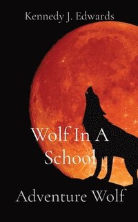 bokomslag Wolf In A School