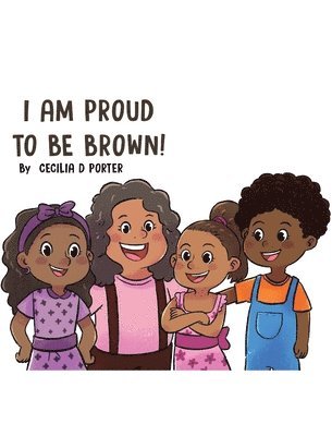 bokomslag I Am Proud to Be Brown!